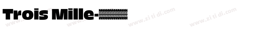 Trois Mille字体转换 Trois Mille字体转换